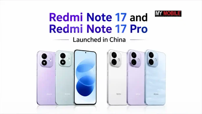 Redmi Note 17 and Redmi Note 17 Pro Launched in China