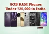 8GB RAM Phones Under ₹20,000 in India 8GB RAM Phones Under ₹20,000 in India