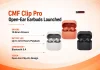 CMF Clip Pro Open-Ear Earbuds Launched With 10.8mm Drivers, Up to 32.5 Hours Battery Life and LDAC Support CMF Clip Pro Open-Ear Earbuds Launched